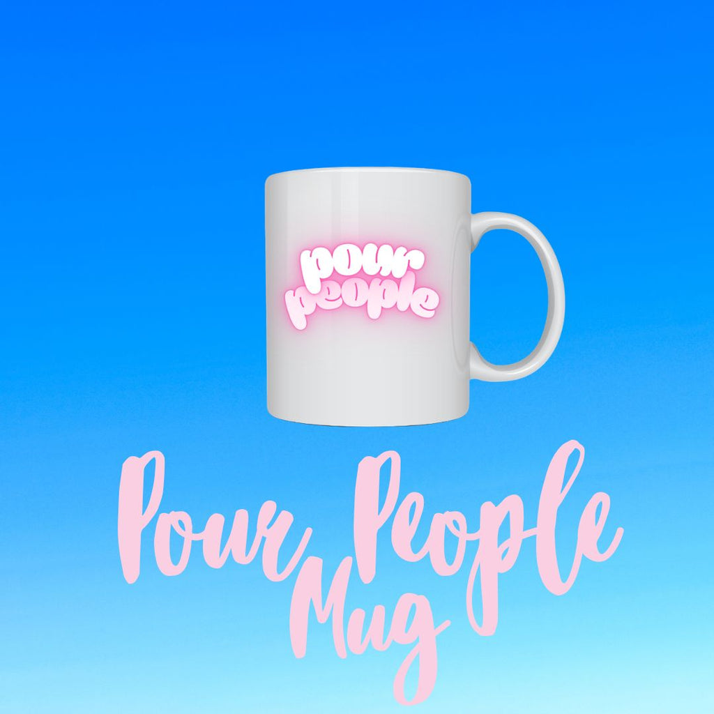 Pour People Mug